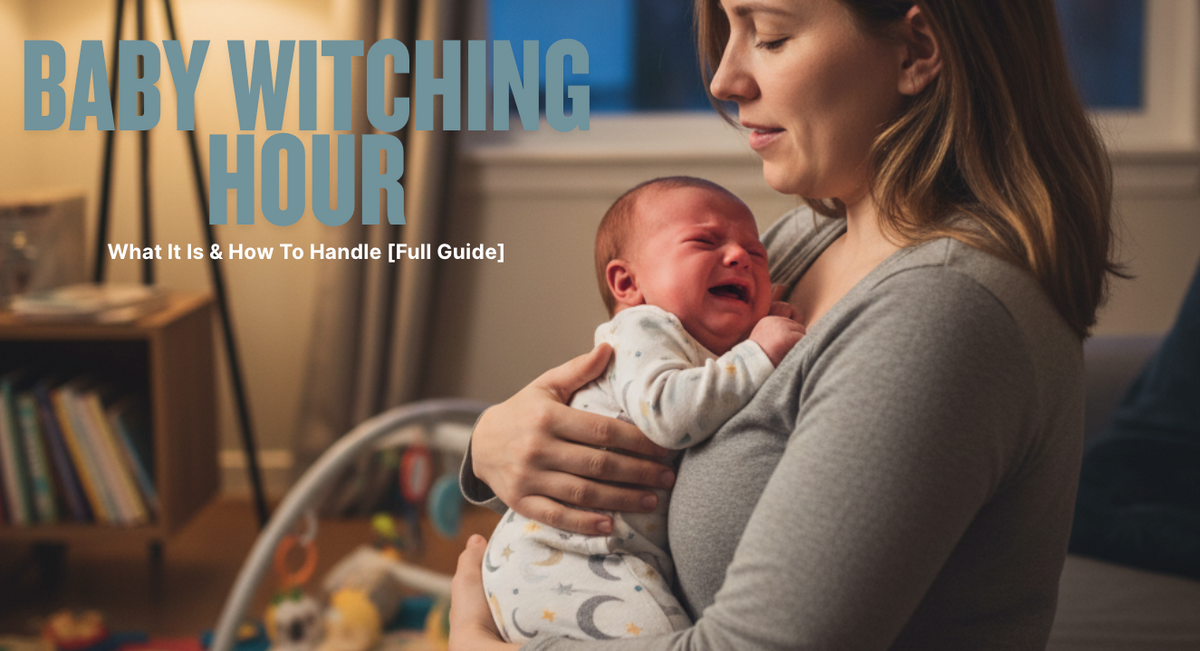 Baby Witching Hour: What It Is and How To Handle